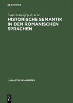 Historische Semantik in Den Romanischen Sprachen - Franz Lebsanft, Martin-Dietrich Gleagen, Martin-Dietrich Gle Gen