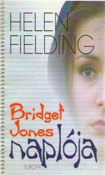 Mindjárt megőrülök! Bridget Jones naplója 2. - Helen Fielding, Sóvágó Katalin