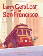 Larry Gets Lost in San Francisco - Michael Mullin, John Skewes