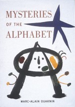 Mysteries of the Alphabet: The Origins of Writing - Marc-Alain Ouaknin, Marc-Alain Oauknin, Josephine Bacon