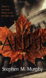 Alibi - Stephen M. Murphy