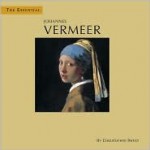 The Essential Johannes Vermeer - Christopher Sweet