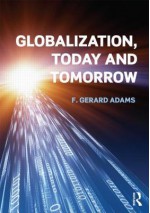 Globalization; Today and Tomorrow - Gerard F. Adams, F. Gerard Adams