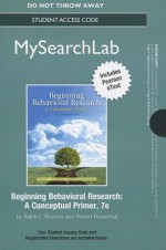 Mysearchlab with Pearson Etext -- Standalone Access Card -- For Beginning Behavioral Research - Ralph L. Rosnow, Robert Rosenthal