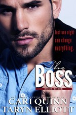 The Boss Vol. 3: a Hot Billionaire Romance - Cari Quinn, Taryn Elliott