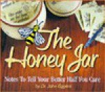 The Honey Jar: Notes to Tell Your Better Half You Care - John Eggers, Patrick Caton