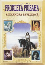 Prokletá přísaha - Alexandra Pavelková