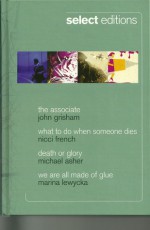 Reader's Digest Condensed Books 2009 - The Associate, What To Do When Someone Dies, Death Or Glory, We Are All Made Of Glue - John Grisham, Marina Lewycka, Michael Asher, Nicci French