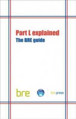 Part L Explained: The Bre Guide (Br 489) - Taylor and Francis