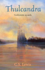 Thulcandra, Confrontatie op Aarde (Ransom-trilogie, #3) - C.S. Lewis, Arend Smilde