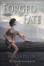 Forged by Fate (Fate of the Gods Book 1) - Amalia Dillin