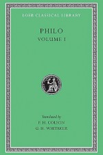 Works: v. 1 (Loeb Classical Library) - Philo of Alexandria, F.H. Colson, G.H. Whitaker