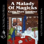 A Malady of Magicks: The Ebenezum Trilogy, Book 1 - Craig Shaw Gardner, Fred Goya, Crossroad Press