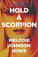 Hold a Scorpion: A Diana Poole Thriller - Melodie Johnson-Howe