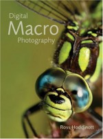 Digital Macro Photography - Ross Hoddinott