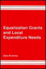 Equalization Grants and Local Expenditure Needs: The Price of Equality - Glen Bramley