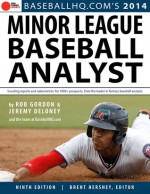 2014 Minor League Baseball Analyst - Rob Gordon, Jeremy Deloney, Brett Hershey