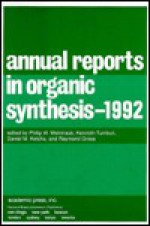 Annual Reports in Organic Synthesis 1992: 1992 - Philip M. Weintraub, Kenneth Turnbull