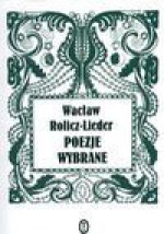 Poezje wybrane - Wacław Rolicz Lieder