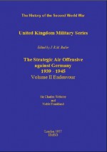 The Strategic Air Offensive Against Germany, 1939 1945, Vol II Endeavour - Noble Frankland