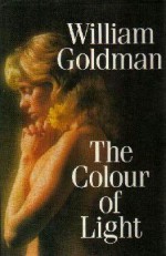 The Colour of Light - William Goldman