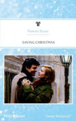 Mills & Boon : Saving Christmas - Pamela Bauer