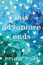 This Adventure Ends - Emma Mills