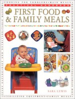 First Foods and Family Meal Planner (Practical Handbooks (Lorenz)) - Sara Lewis