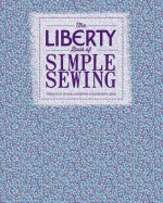 The Liberty Book of Simple Sewing - Lucinda Ganderton, Christine Leech