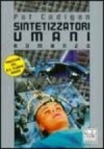 Sintetizzatori umani - Pat Cadigan, G. Giobbi