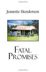 Fatal Promises - Jeanette Henderson