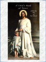 A Child's Book of Jesus: With the Art of Carl Bloch (Illustrated) (Affordable Portable Art) - Eva Christensdottir, Carl Bloch