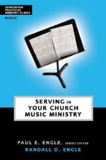 Zondervan Practical Ministry Guides: Serving in Your Church Music Ministry 5 Pack - Randall D. Engle, Paul E. Engle