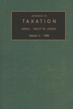 Advances in Taxation, Volume 2 - Sally M. Jones