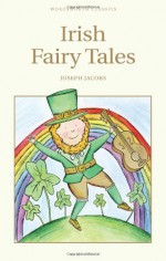 Irish Fairy Tales - Joseph Jacobs