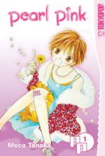 Pearl Pink, Vol. 01 - Meca Tanaka, Adrienne Beck, Jamie S. Rich