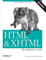 HTML & XHTML: The Definitive Guide - Chuck Musciano, Bill Kennedy