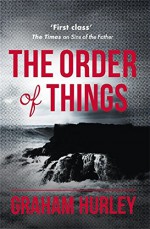 The Order of Things (Dangerous Days Series) - Graham Hurley