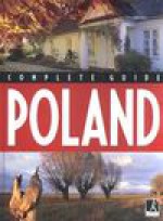 Poland Complete Guide - Aleksandra Górska, Monika Karolczuk, Roman Marcinek