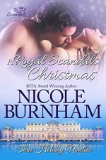 A Royal Scandals Christmas: Three Holiday Novellas - Nicole Burnham