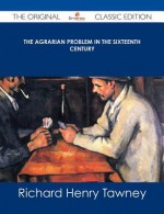 The Agrarian Problem in the Sixteenth Century - R.H. Tawney