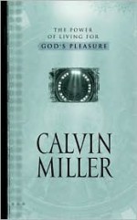 The Power of Living for God's Pleasure - Calvin Miller