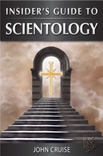 Insider's Guide to Scientology - John Cruise