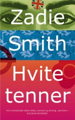 Hvite tenner - Zadie Smith, Torleif Sjøgren-Erichsen