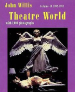 Theatre World 1992-1993, Vol. 49 - John Willis, Tom Lynch