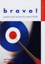 Bravo!: Student's Book: Practice And Revision For French Gcse - David Mort