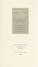 Partimento and Continuo Playing: In Theory and in Practice - Thomas Christensen, Robert Gjerdingen, Giorgio Sanguinetti