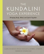 The Kundalini Yoga Experience: Bringing Body, Mind, and Spirit Together - Darryl O'Keeffe, Dharma Singh Khalsa M.D.