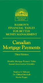 Canadian Mortgage Payments: Barron's Financial Tables for Better Money Management - Stephen S. Solomon