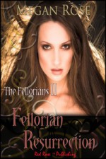 Fellorian Resurrection The Fellorians Series: Book 2 - Megan Rose